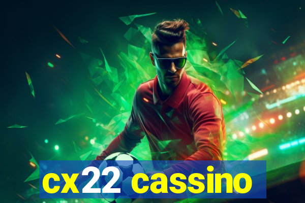 cx22 cassino